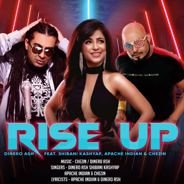 Rise Up (feat. Shibani Kashyap, Apache Indian & Chezin) - Single album cover