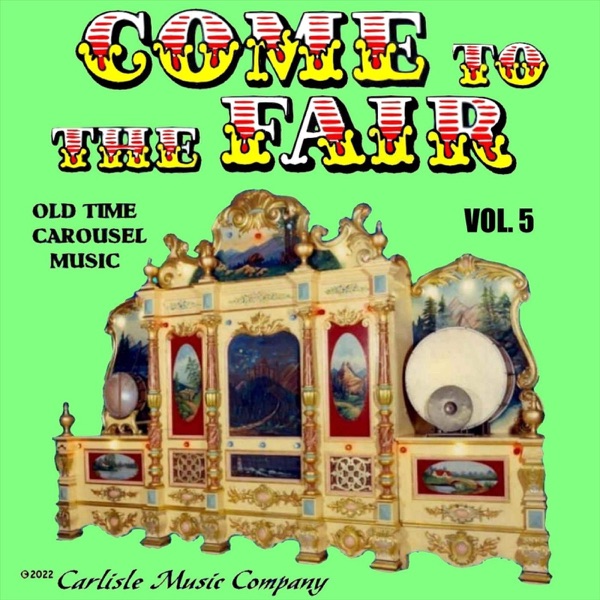 Come to the Fair: Old Time Carousel Music, Vol. 5 album cover