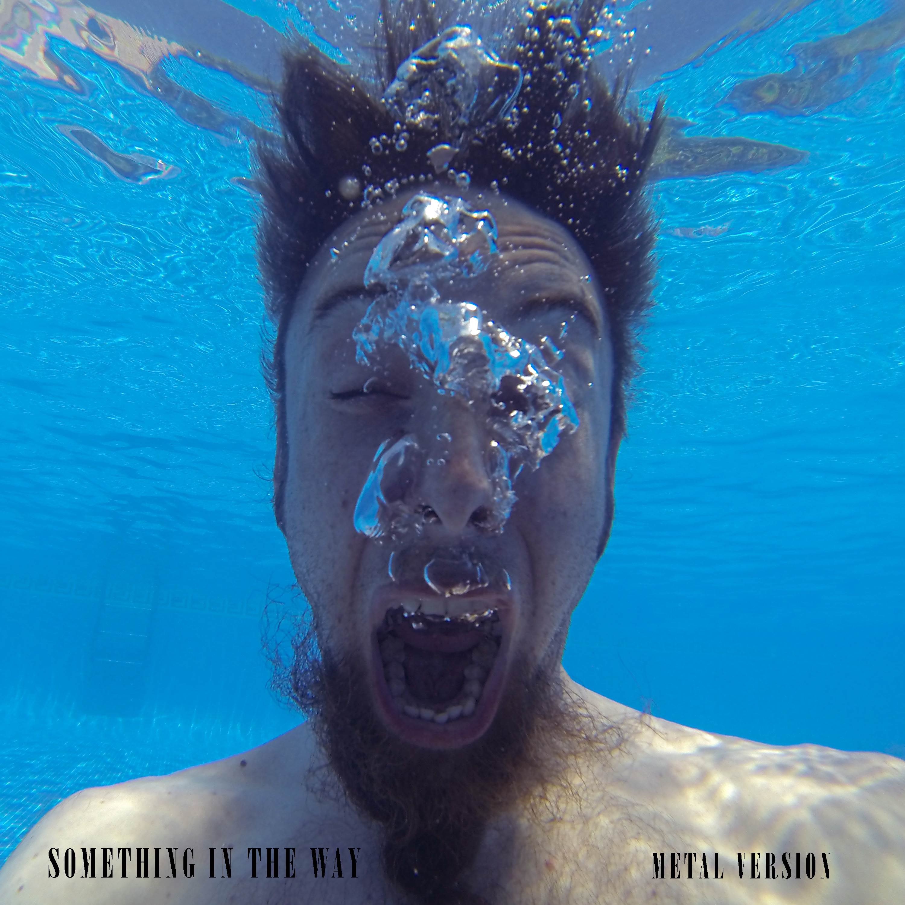 Something in the Way (Metal Version) - Single album cover