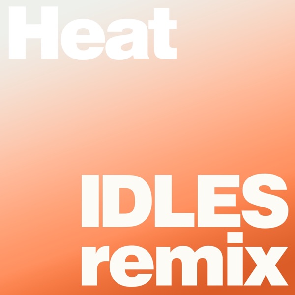 Heat (IDLES Remix) - Single album cover