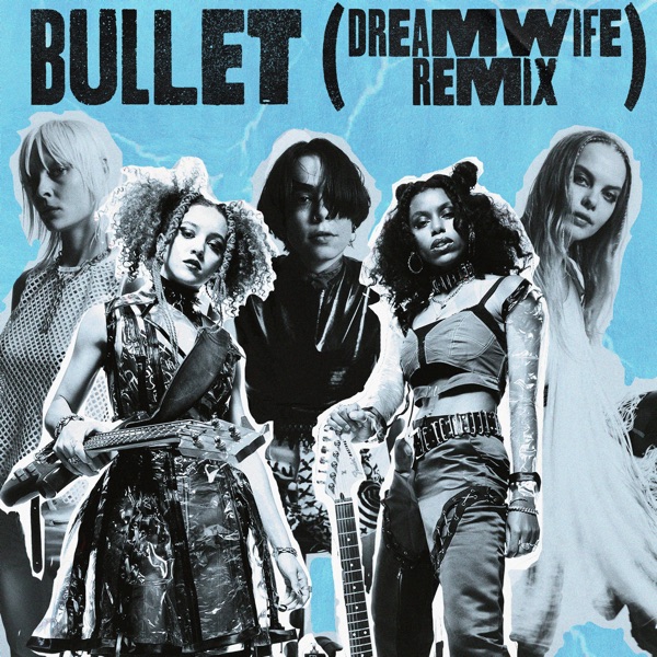Bullet (Dream Wife Remix) - Single album cover