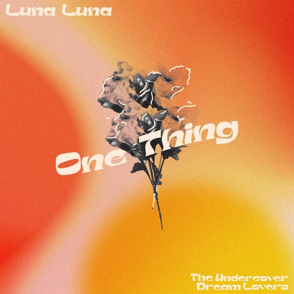 One Thing (feat. The Undercover Dream Lovers) - Single album cover