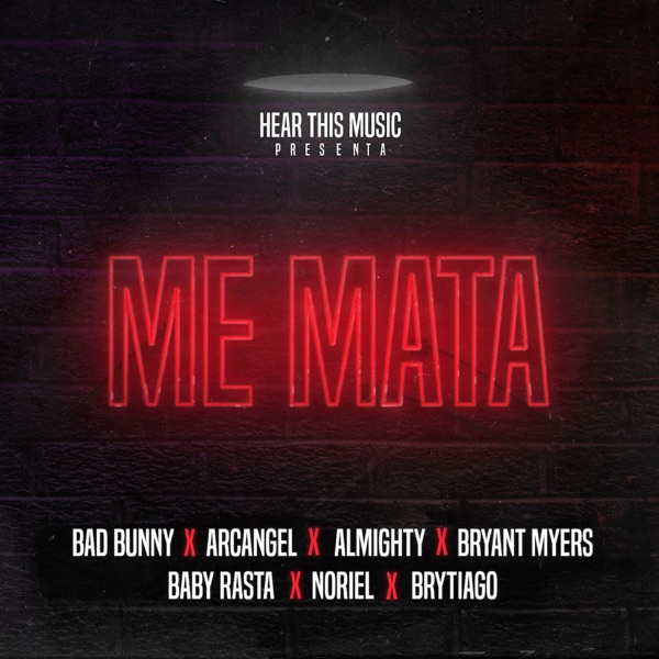 Me Mata (feat. Arcángel, Almighty, Bryant Myers, Noriel, Baby Rasta & Brytiago) - Single album cover