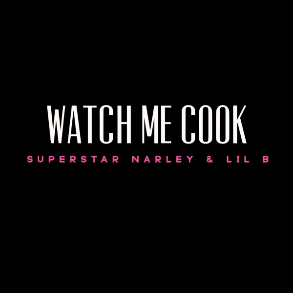 Watch Me Cook (feat. Lil B) - Single album cover