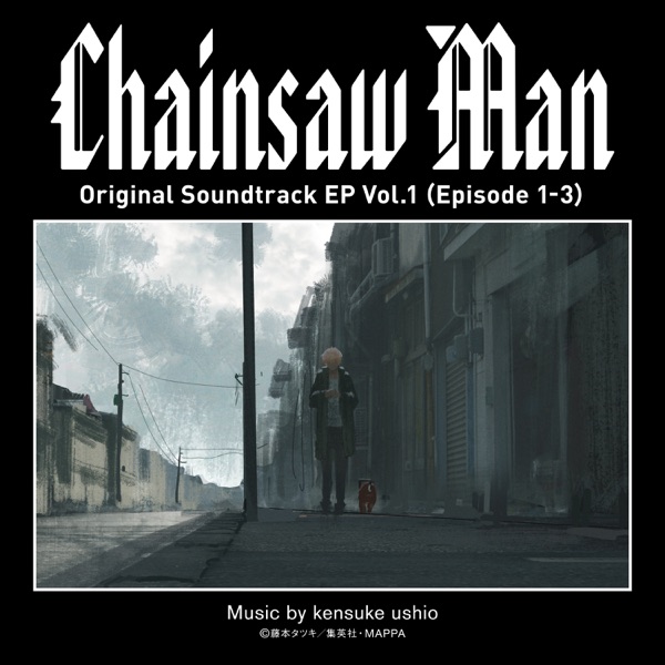 Chainsaw Man (Original Soundtrack) EP, Vol. 1 [Episode 1-3] album cover
