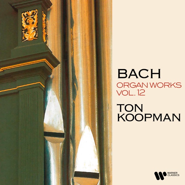 Bach: Organ Works, Vol. 12 (At the Organ of Martin’s Church in Groningen) album cover