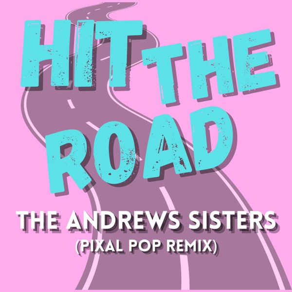 Hit The Road (Pixal Pop Remix) - Single album cover