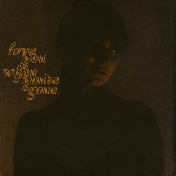 Love You When You’re Gone - Single album cover