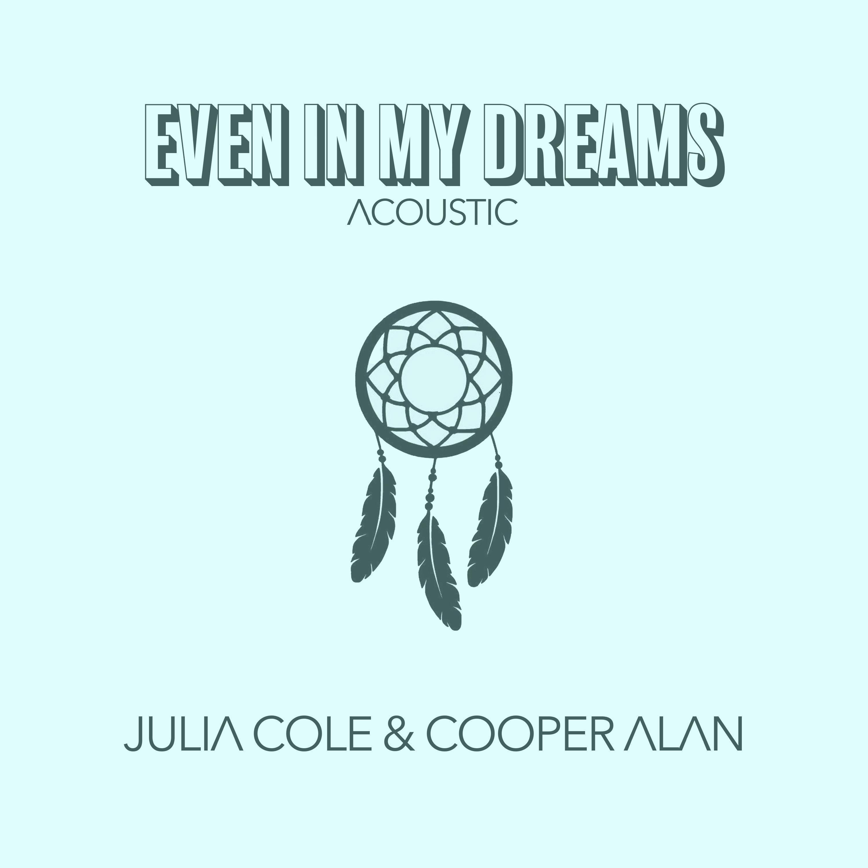 Even In My Dreams Acoustic (feat. Cooper Alan) - Single album cover