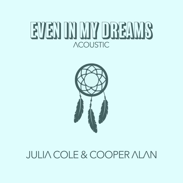 Even In My Dreams Acoustic (feat. Cooper Alan) - Single album cover