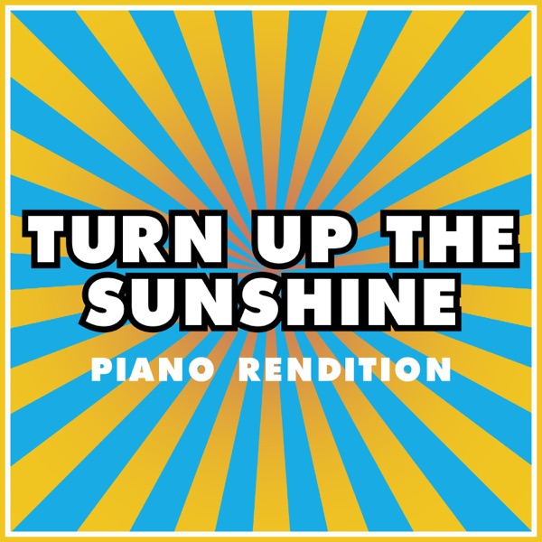 Turn Up the Sunshine (Piano Rendition) - Single album cover