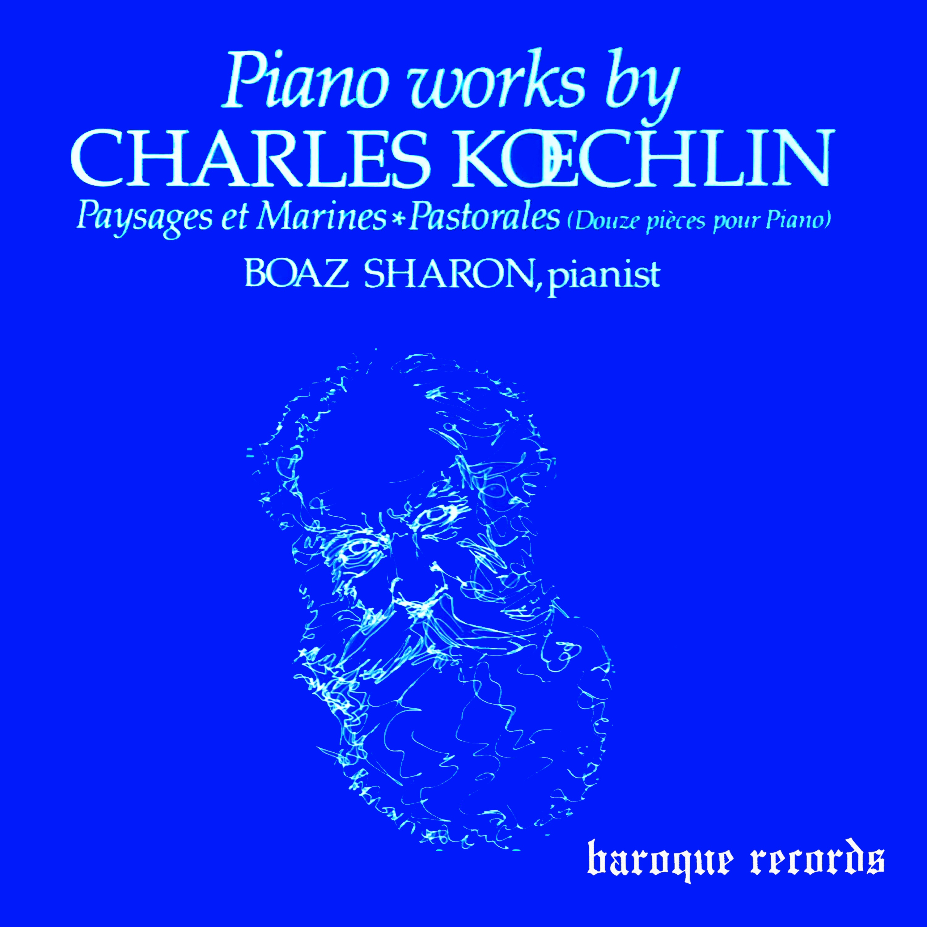 Piano Works By Charles Kœchlin [Paysages Et Marines / Pastorales (Douze Pièces Pour Piano)] album cover
