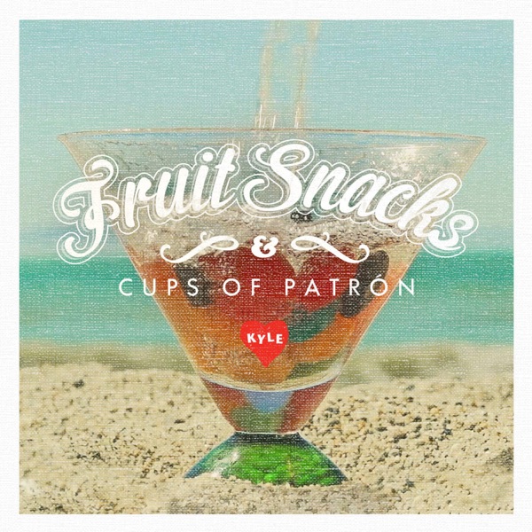 Fruit Snacks & Cups of Patron - Single album cover