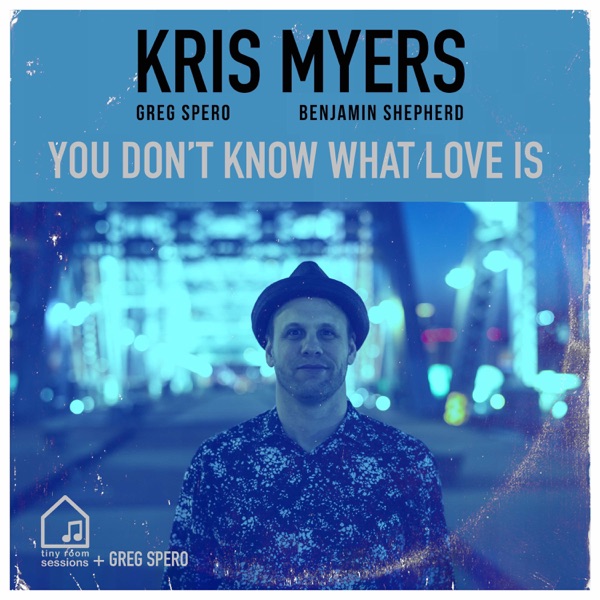 You Don't Know What Love Is (Tiny Room Sessions) - Single album cover