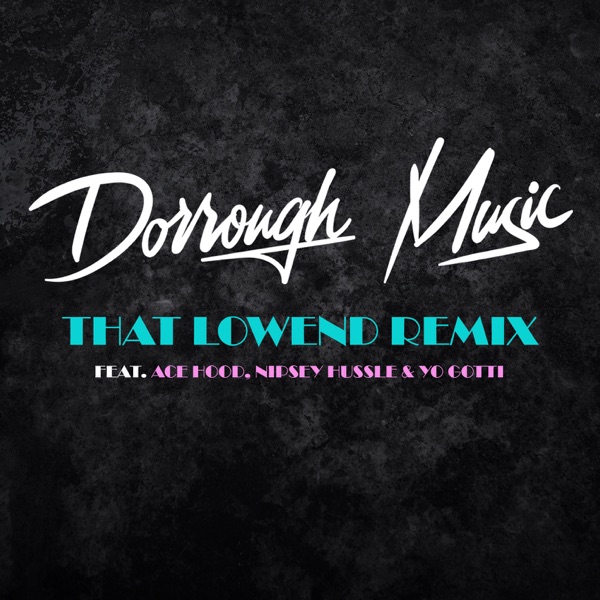 That Lowend (Remix) [feat. Yo Gotti, Nipsey Hussle & Ace Hood] - Single album cover
