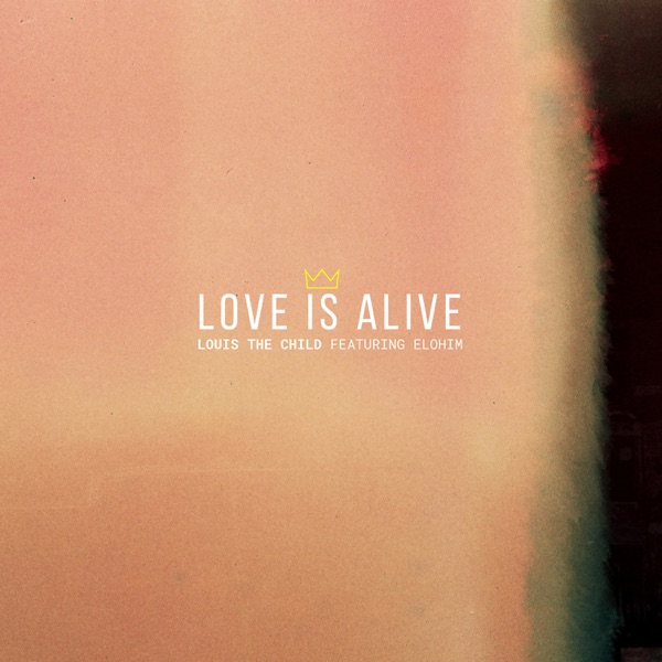 Love Is Alive (feat. Elohim) - Single album cover