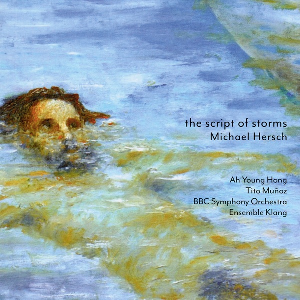 Michael Hersch: The Script of Storms album cover