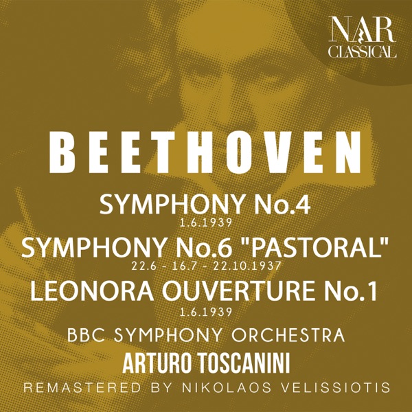 BEETHOVEN: SYMPHONY No.4 - SYMPHONY No.6 "PASTORAL" - LEONORA OUVERTURE No.1 album cover