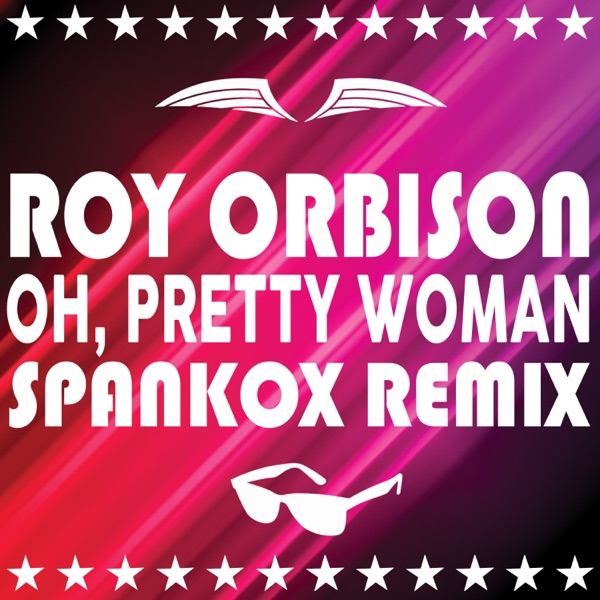Oh, Pretty Woman (Alternate Take) [2017 Spankox Remix] - Single album cover