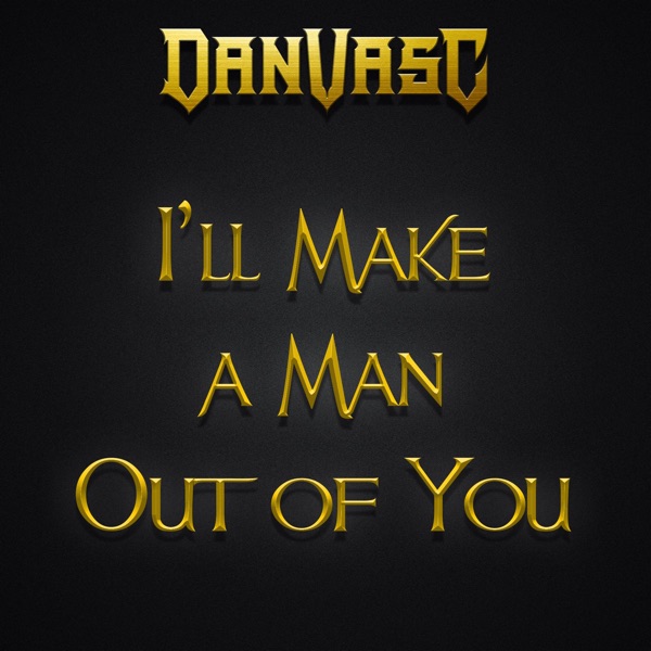 I'll Make a Man out of You (feat. Samuel Kim, Skar, Charlotte Jafari, Raphael Mendes, Ken Tamplin &  album cover