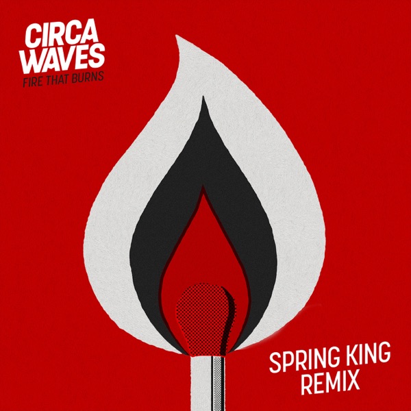 Fire That Burns (Spring King Remix) - Single album cover