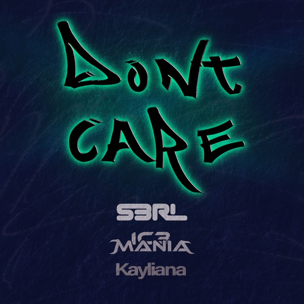 Don't Care - Single (feat. IC3MANIA & Kayliana) - Single album cover