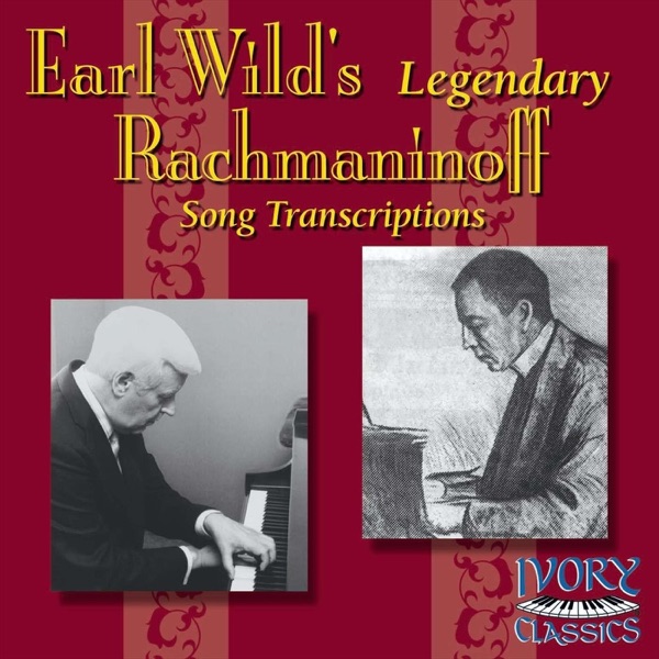 Earl Wild's Legendary Rachmaninoff Song Transcriptions album cover