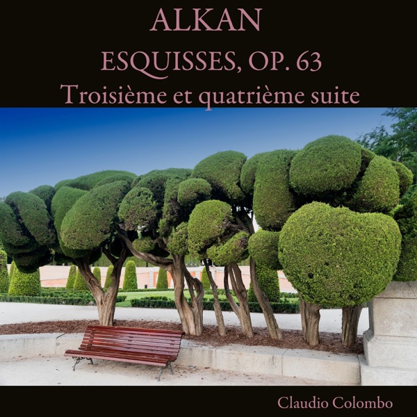 Alkan: Esquisses, Op. 63, troisième et quatrième suite album cover