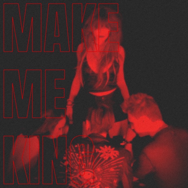 Make Me King - Single album cover