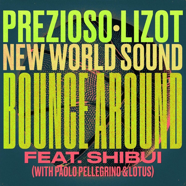 Bounce Around (feat. SHIBUI, Paolo Pellegrino & Lotus) - Single album cover
