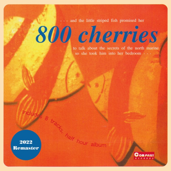 800 cherries(2022 Remaster) album cover