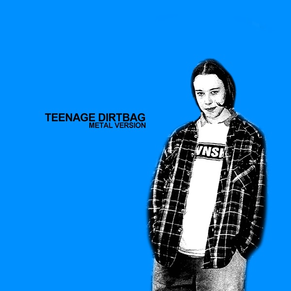 Teenage Dirtbag (Metal Version) - Single album cover