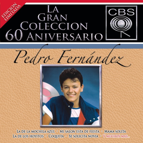 La Gran Coleccion del 60 Aniversario CBS: Pedro Fernandez album cover