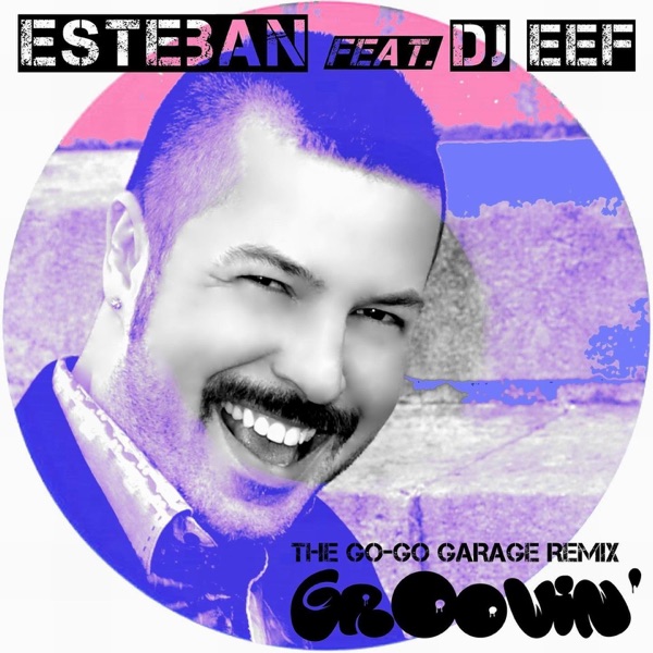 Groovin' (feat. DJ EEF) [The Go-Go Garage Remix] - Single album cover
