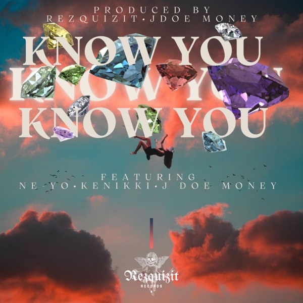 Know You (feat. Ne-Yo, KeNikki & JDoe Money) - Single album cover
