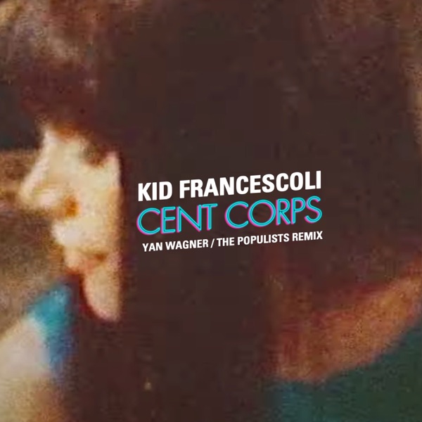 Cent corps (The Populists Remix) - Single album cover
