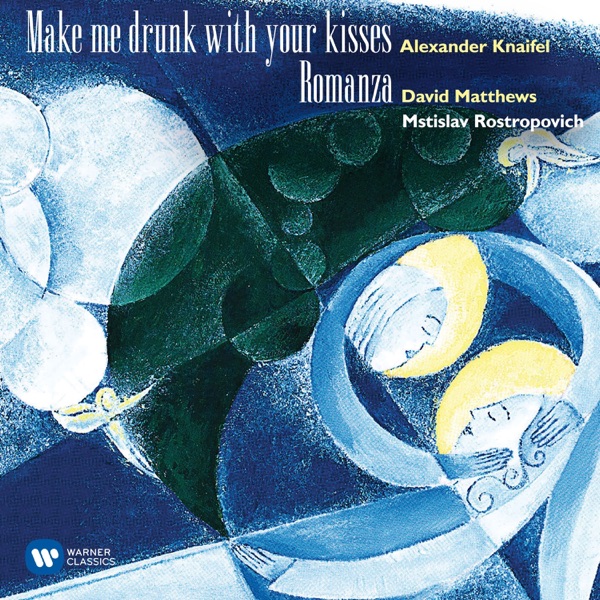 Knaifel: Make Me Drunk with Your Kisses - Matthews: Romanza (Live) album cover