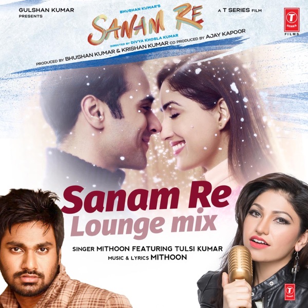 Sanam Re (Lounge Mix) [feat. Tulsi Kumar] - Single album cover