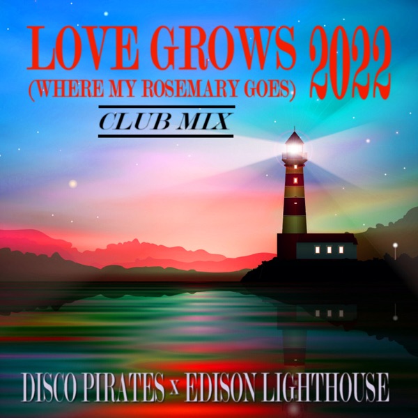 Love Grows (Where My Rosemary Goes) 2022 (Club Mix) - Single album cover