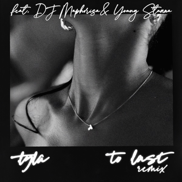 To Last (Remix) [feat. DJ Maphorisa & Young Stunna] - Single album cover