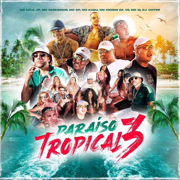 Paraíso Tropical 3 (feat. Mc Lele JP, MC Cebezinho, MC GP & Mc IG) - Single album cover