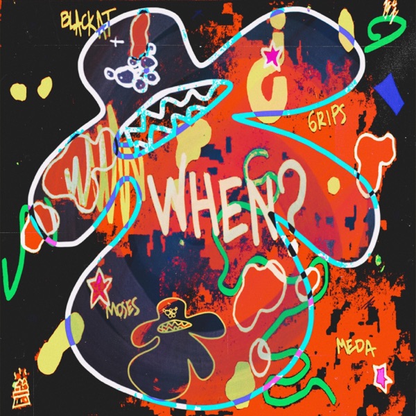 WHEN ? (feat. meda, 6RIPS, møses & Blackat) - Single album cover