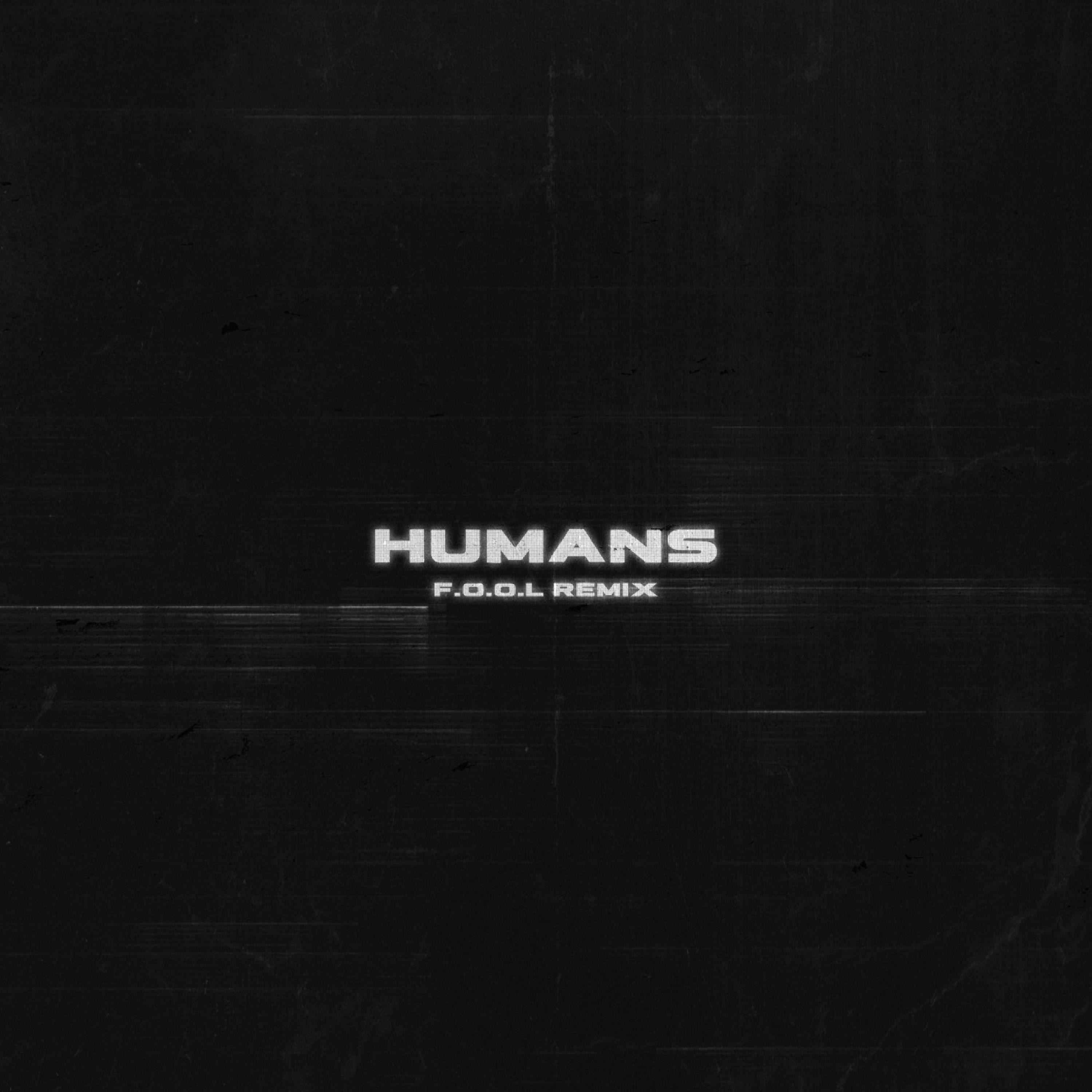 HUMANS (F.O.O.L Remix) - Single album cover