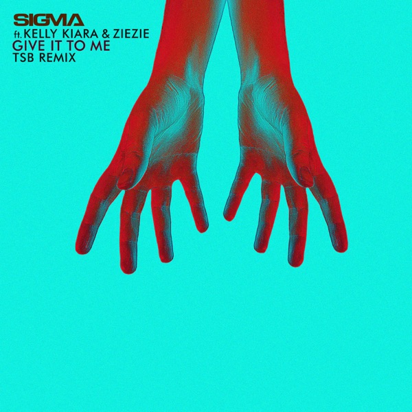 Give It To Me (TSB Remix) [feat. Kelly Kiara & ZieZie] - Single album cover