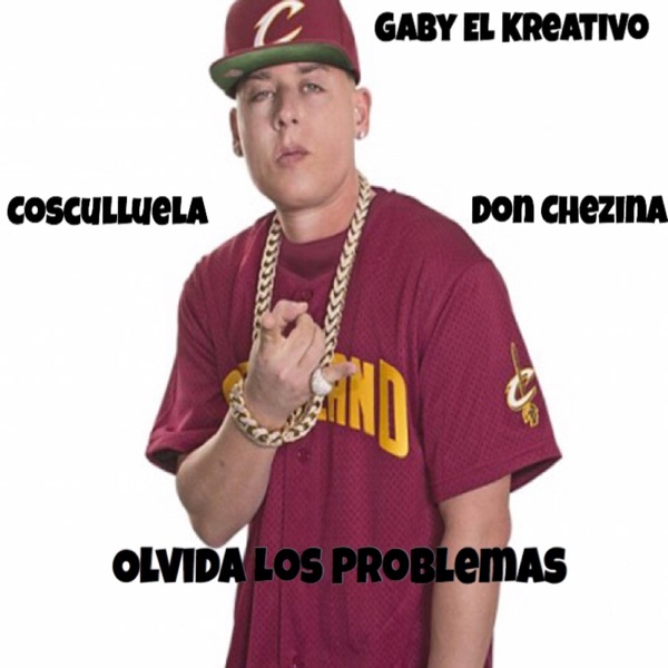 Olvida Los Problemas (feat. Cosculluela & Don Chezina) - Single album cover
