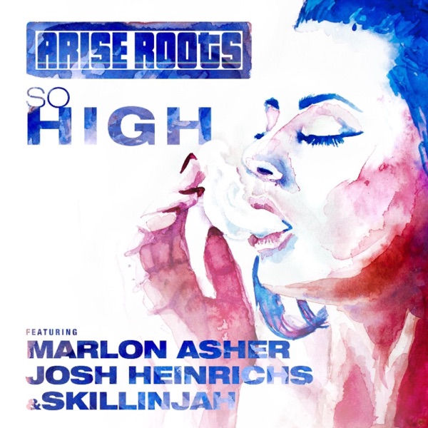 So High (feat. Marlon Asher, Josh Heinrichs & Skillinjah) - Single album cover
