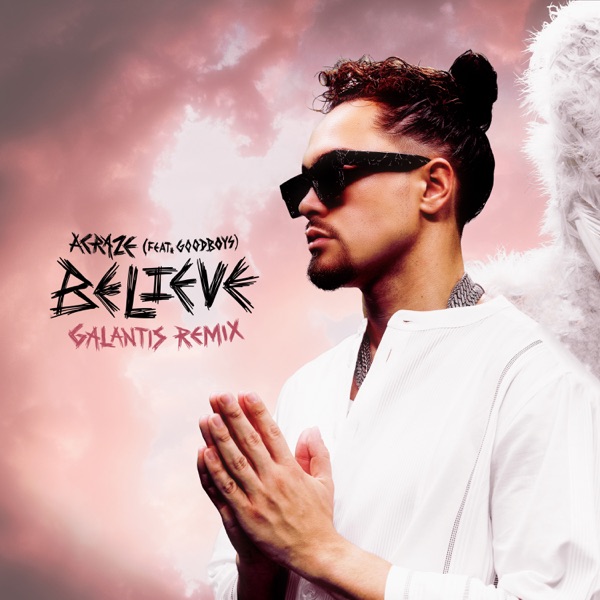 Believe (Galantis Remix) [feat. Goodboys] - Single album cover