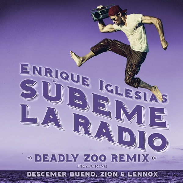 SÚBEME LA RADIO (feat. Descemer Bueno & Zion & Lennox) [Deadly Zoo Remix] - Single album cover