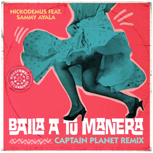 Baila a Tú Manera (feat. Sammy Ayala) [Captain Planet Remix] - Single album cover