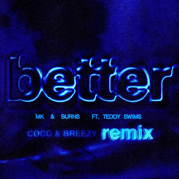 Better (feat. Teddy Swims) [Coco & Breezy Remix] - Single album cover